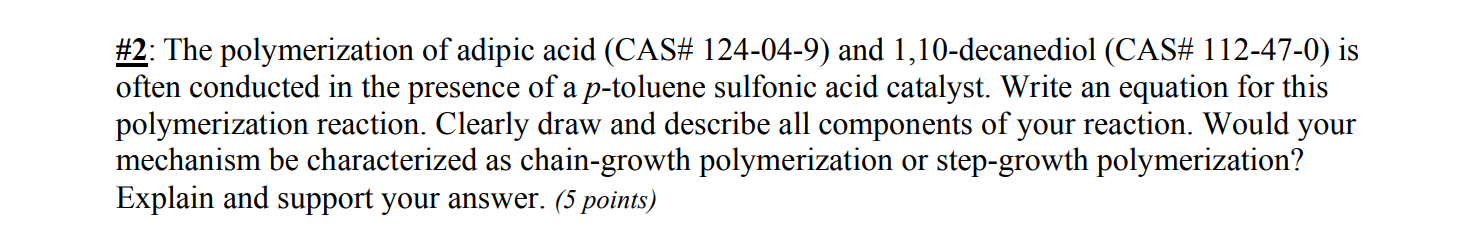 Solved #2: The polymerization of adipic acid (CAS\# | Chegg.com