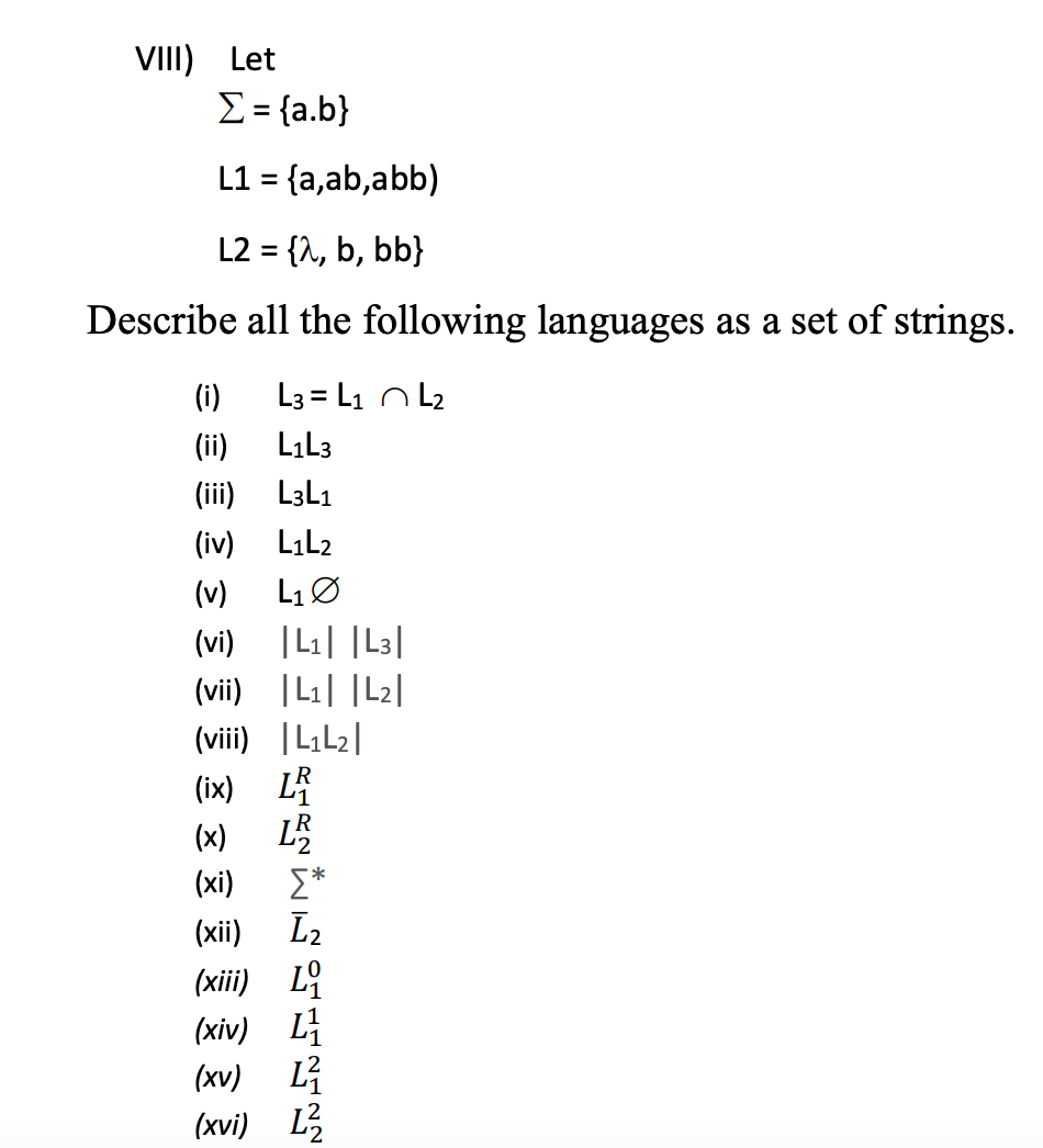 Solved VIII) Let E = {a.b} L1 = {a,ab,abb) L2 = {a, b, bb} | Chegg.com
