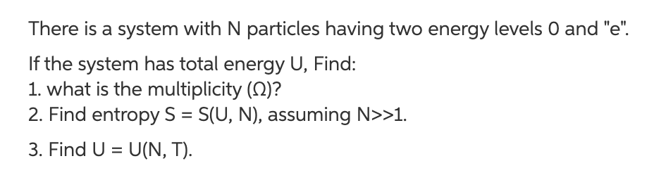 Solved There is a system with N particles having two energy | Chegg.com