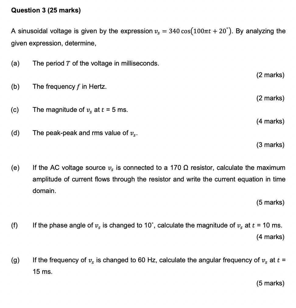 Solved Question 3 (25 marks) A sinusoidal voltage is given | Chegg.com