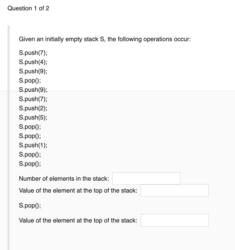 Solved Question 1 Of 2 Given An Initially Empty Stack S, The | Chegg.com