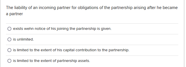 Solved The liability of an incoming partner for obligations | Chegg.com