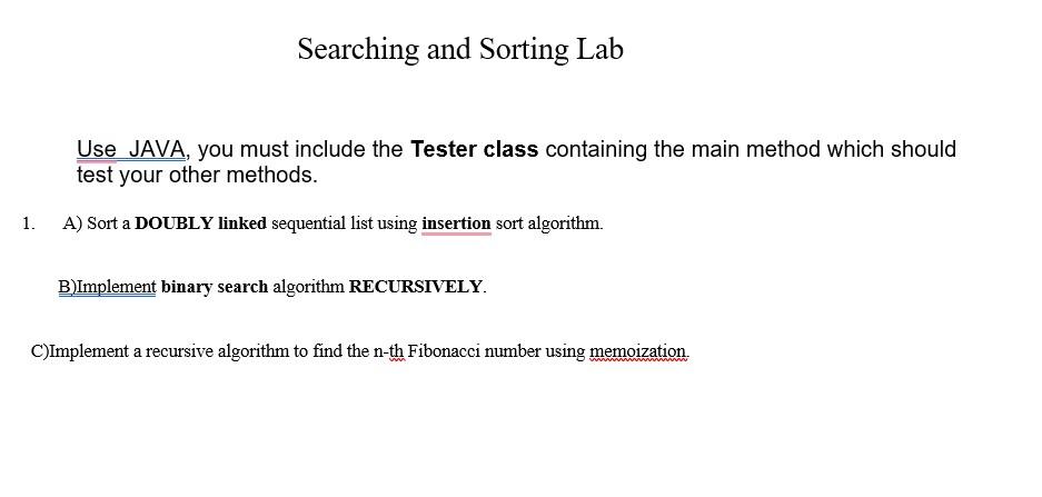 Solved Searching and Sorting Lab Use JAVA, you must include | Chegg.com