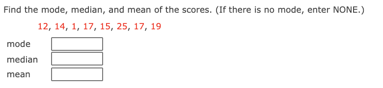 Solved Find the mode, median, and mean of the scores. (If | Chegg.com