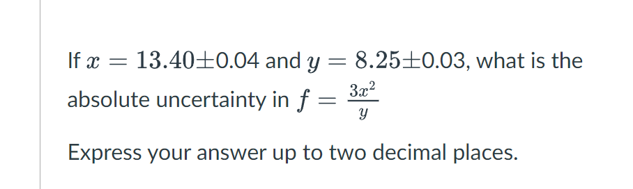 Solved If x=13.40±0.04 and y=8.25±0.03, what is the absolute | Chegg.com