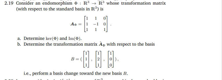 Solved 2.19 Consider an endomorphism $ : R + Rºwhose | Chegg.com