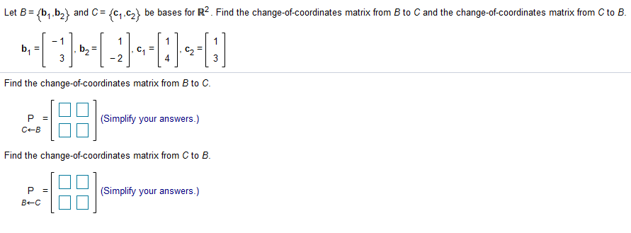 Solved Let B = {b,,b,) And C = (C.C) Be Bases For R2. Find | Chegg.com