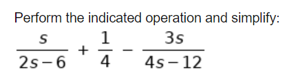 Solved Perform the indicated operation and simplify: S 1 3s | Chegg.com