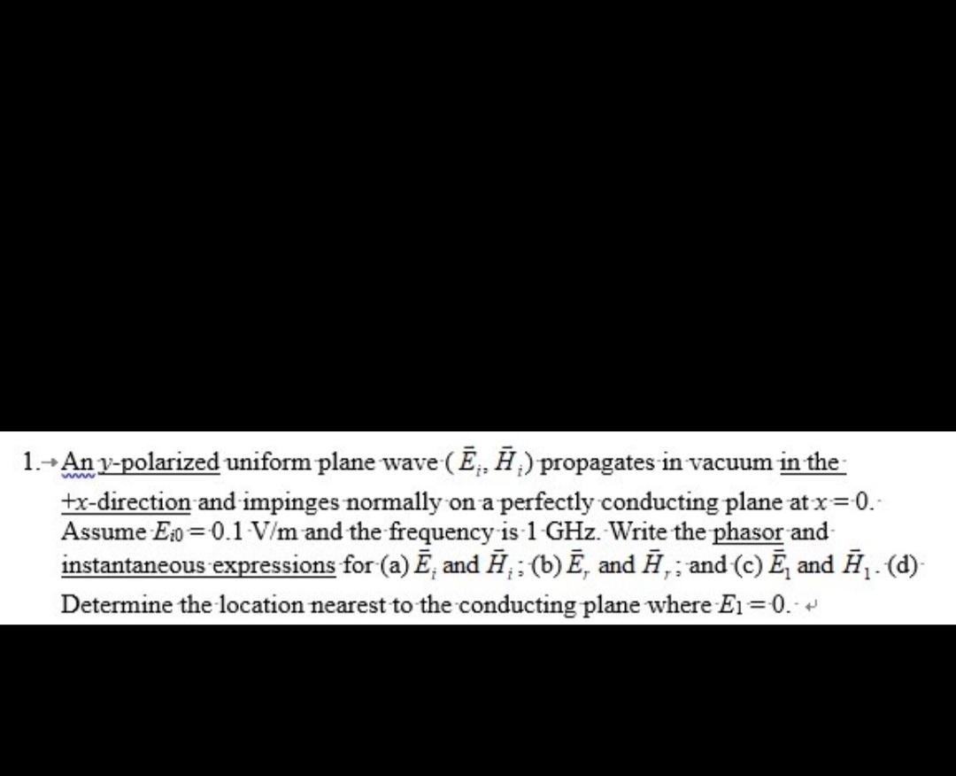 Solved 1 An Polarized Uniform Plane Wave Ē 7