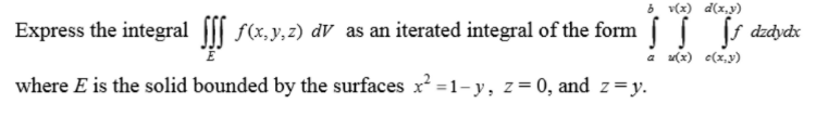 Solved Express The Integral ∭ef X Y Z Dv As An Iterated