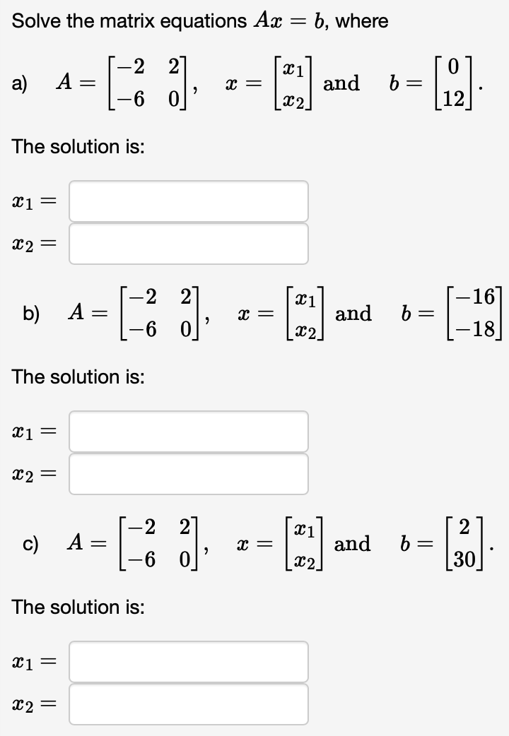 Solved Solve the matrix equations Ax=b, where a) | Chegg.com