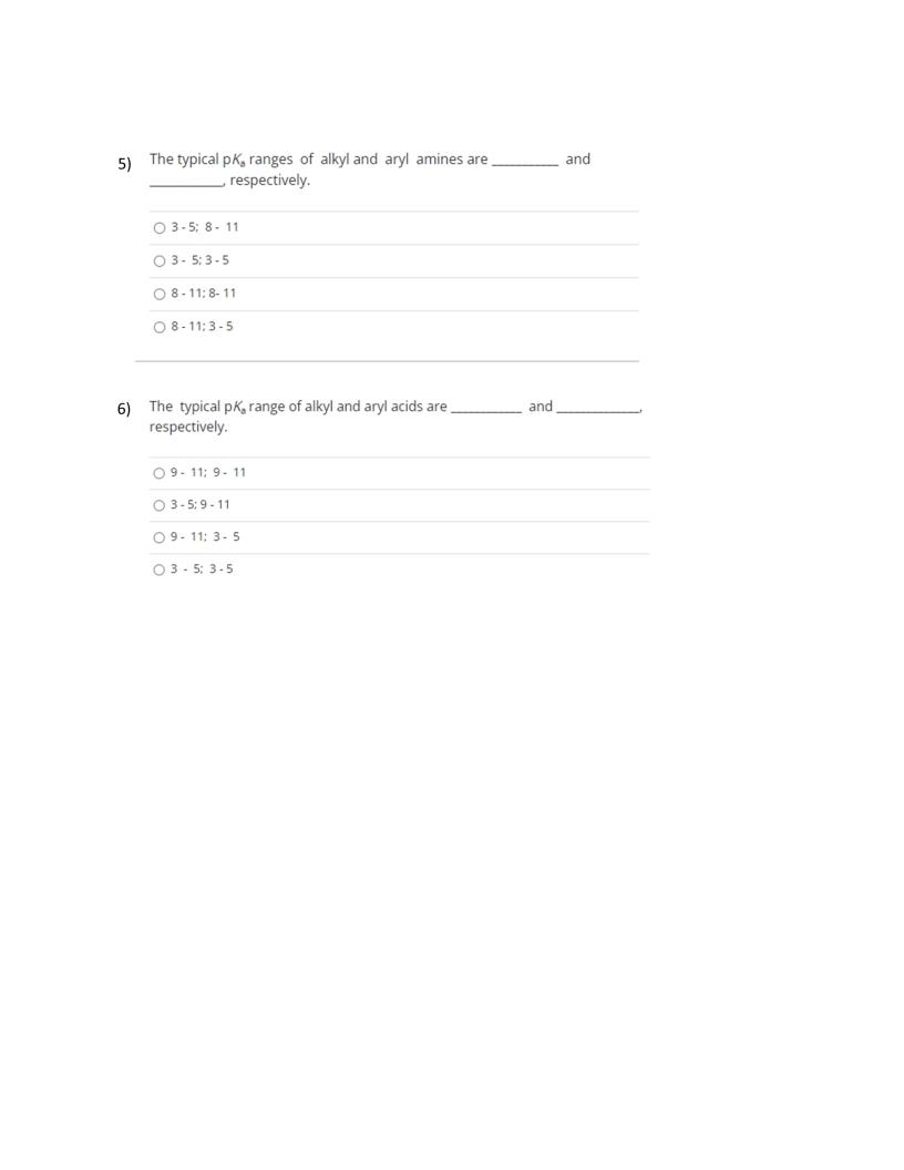 Solved 5) The typical pKa ranges of alkyl and aryl amines | Chegg.com