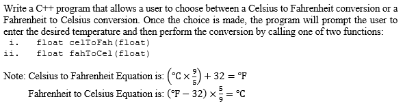 Write a C++ program that allows a user to choose between a Celsius to Fahrenheit conversion or a Fahrenheit to Celsius conver