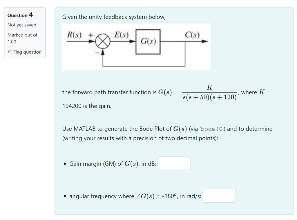 Solved Question 4 Given the unity feedback system below, Not | Chegg.com