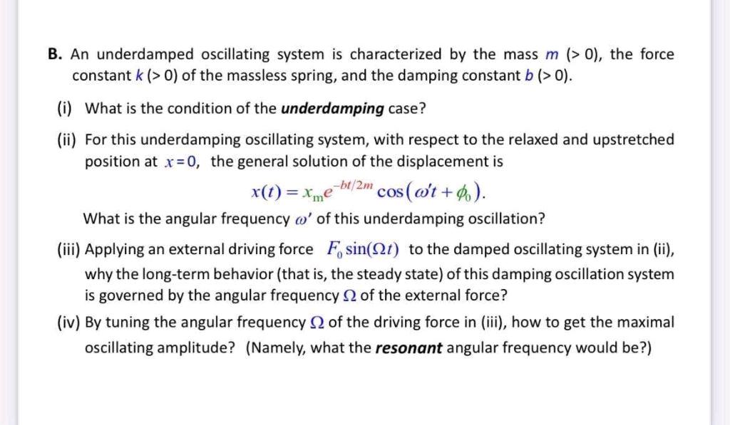 An underdamped oscillating system is characterized by | Chegg.com