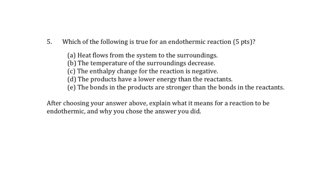 Which Of The Following Is True In An Endothermic Reaction