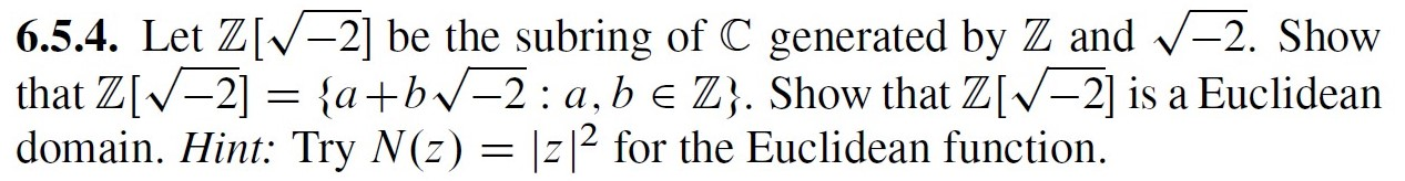 Solved 6.5.4. Let Z[V–2] be the subring of C generated by Z | Chegg.com
