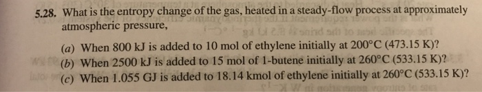 Solved 5.28. What is the entropy change of the gas, heated | Chegg.com