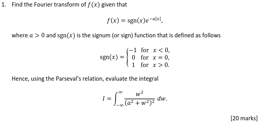 Solved 1. Find the Fourier transform of f(x) given that f(x) | Chegg.com