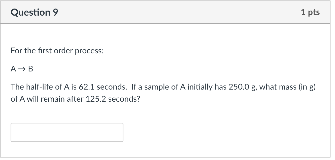 Solved Question 9 1 Pts For The First Order Process: A → B | Chegg.com