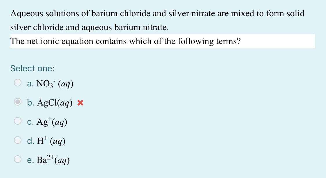 Aqueous Solutions Of Barium Chloride And Silver Chegg 