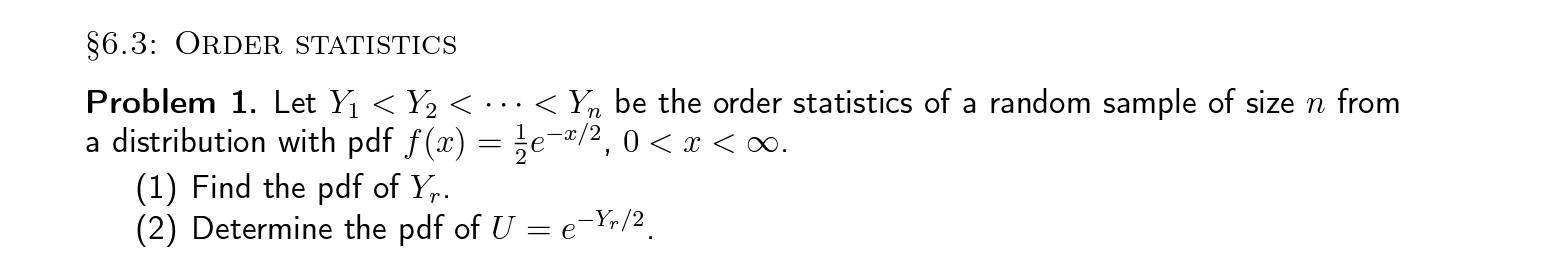 Solved §6.3: Order Statistics Problem 1. Let Y1 | Chegg.com