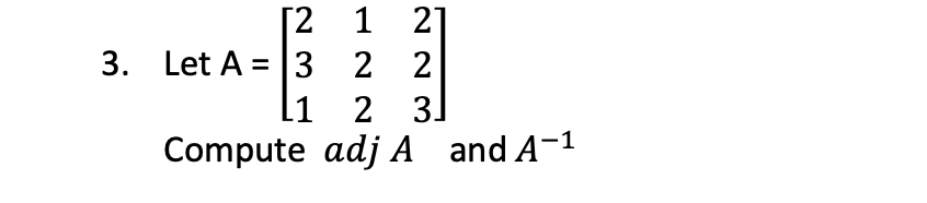 Solved A=⎣⎡231122223⎦⎤ | Chegg.com