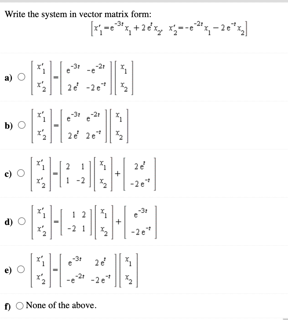 Solved Write the system in vector matrix form: | Chegg.com
