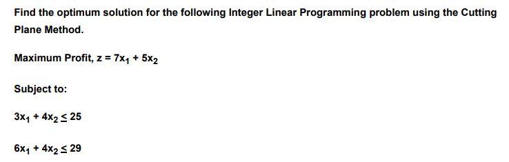 Solved Find the optimum solution for the following Integer | Chegg.com