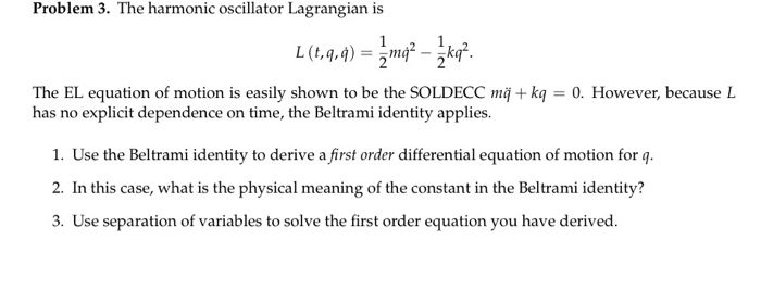 Solved Problem 3. The harmonic oscillator Lagrangian is The | Chegg.com