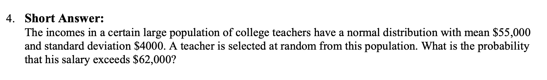 Solved 4. Short Answer: The incomes in a certain large | Chegg.com