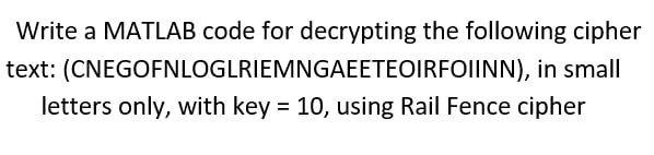 Solved Write a MATLAB code for decrypting the following | Chegg.com