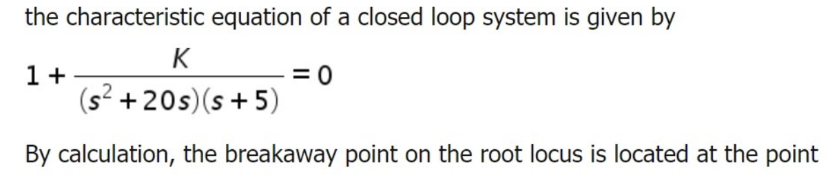 Solved the characteristic equation of a closed loop system | Chegg.com