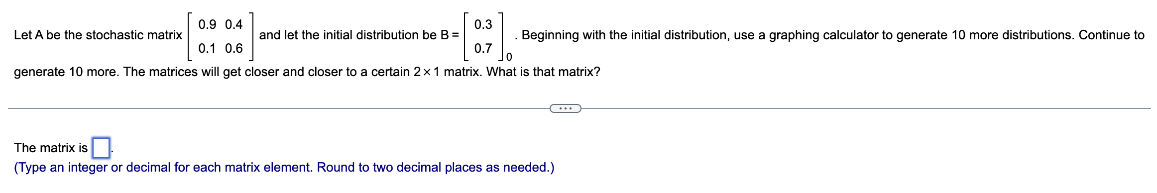 Solved Let A ﻿be The Stochastic Matrix 09040106 ﻿and 5495