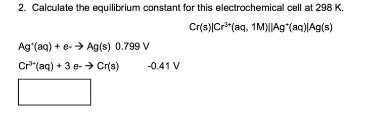 Solved 2 Calculate The Equilibrium Constant For This Ele Chegg Com