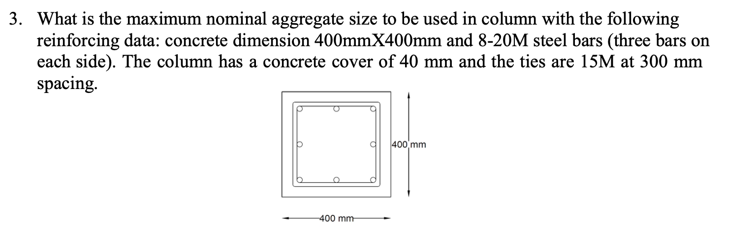Solved 3. What is the maximum nominal aggregate size to be | Chegg.com