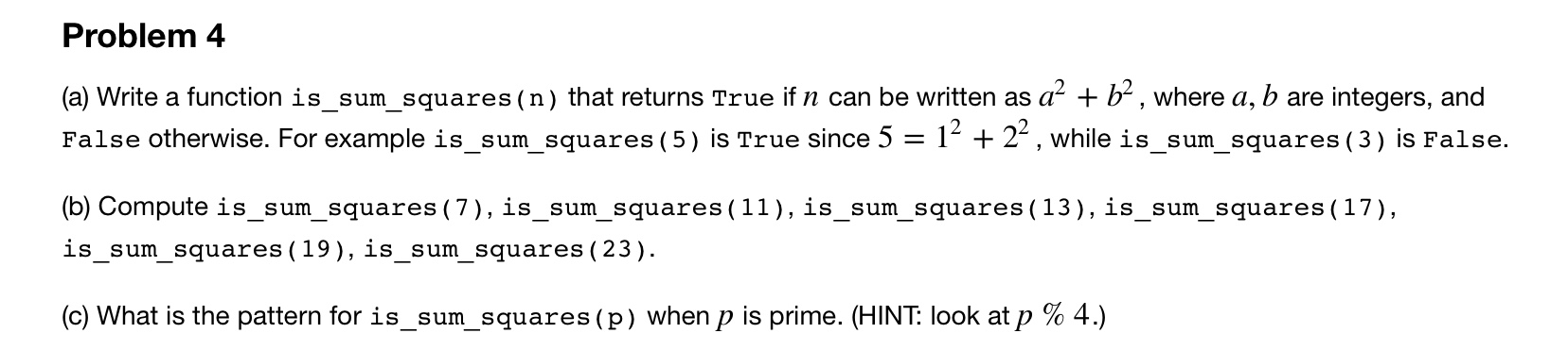 Solved Problem 4 (a) Write a function is_sum_squares (n) | Chegg.com