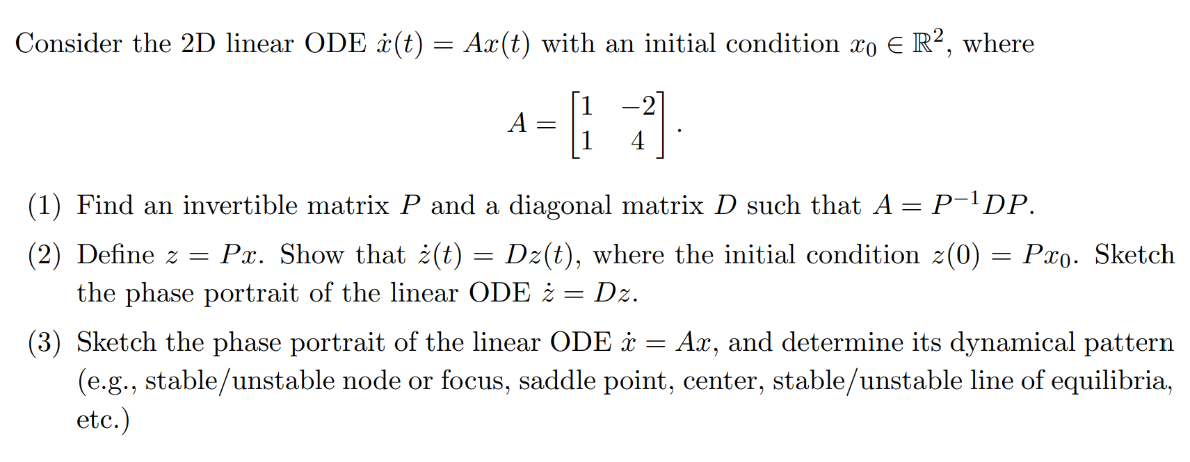 Solved Consider the 2D linear ODE x˙(t)=Ax(t) with an | Chegg.com