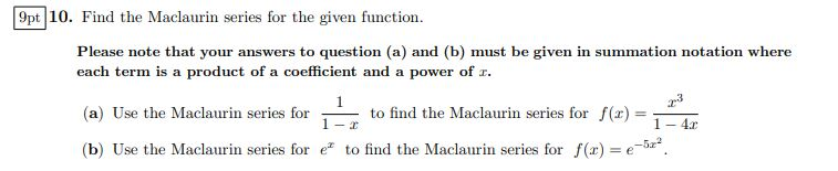 Solved 9pt 10. Find The Maclaurin Series For The Given | Chegg.com