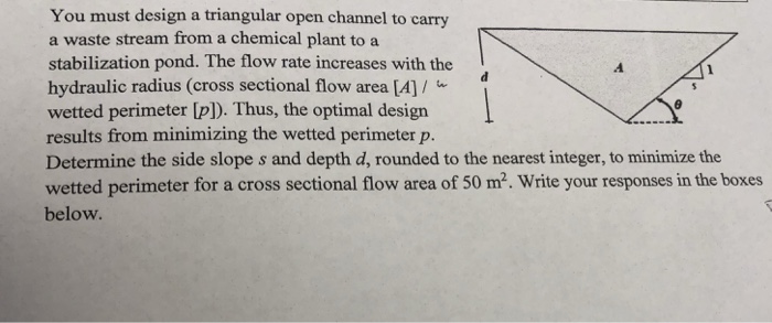 Solved You must design a triangular open channel to carry a | Chegg.com