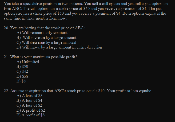 Solved You take a speculative position in two options. You