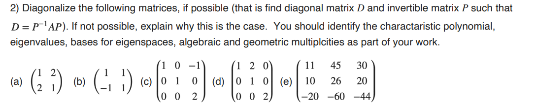 Solved 2) Diagonalize the following matrices, if possible | Chegg.com