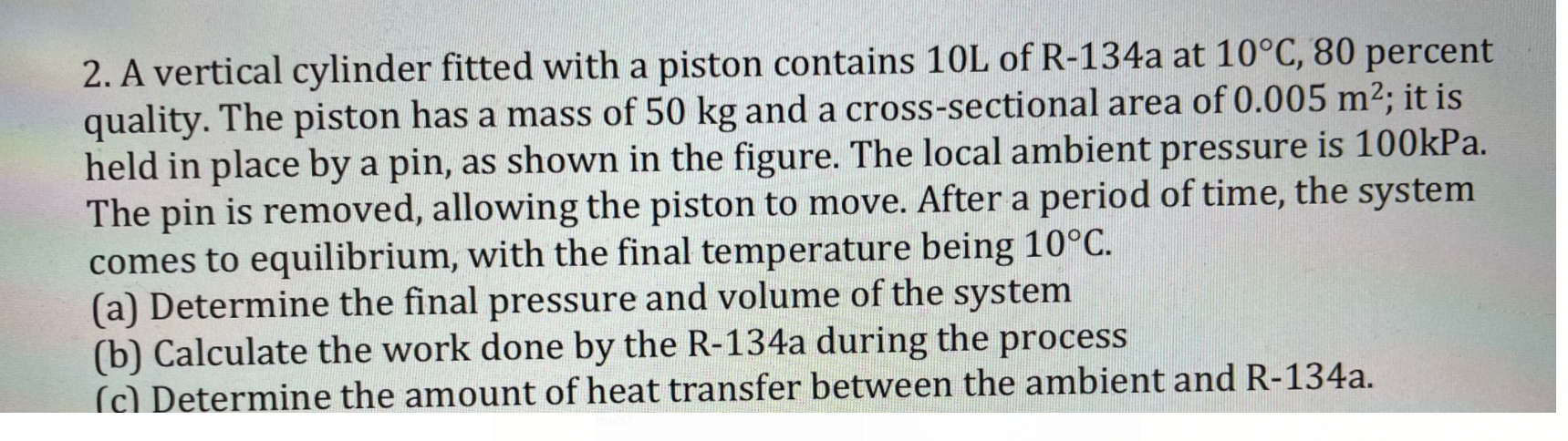 Solved 2. A vertical cylinder fitted with a piston contains | Chegg.com