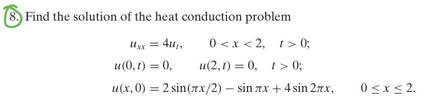 Solved 8. Find the solution of the heat conduction problem | Chegg.com