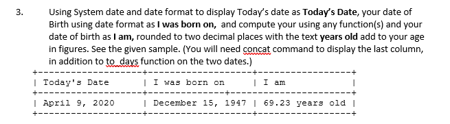 Using System Date And Date Format To Display Today S Chegg Com