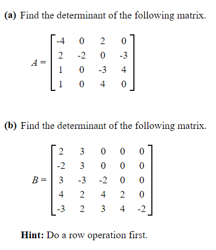 Solved (a) Find the determinant of the following matrix. -4 | Chegg.com