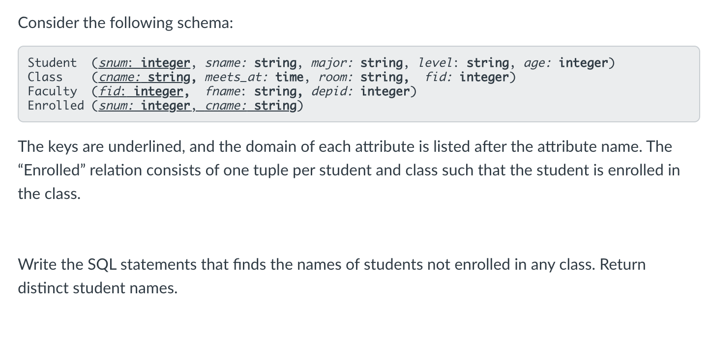 Solved Consider the following schema: Student (snum: | Chegg.com