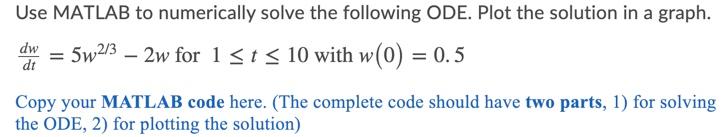 Solved Use MATLAB to numerically solve the following ODE. | Chegg.com