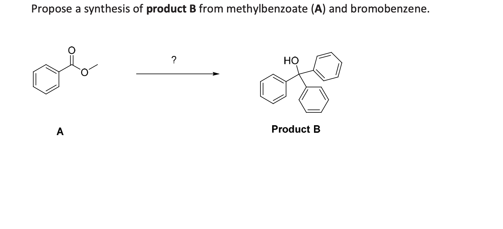 Solved Propose A Synthesis Of Product B From Methylbenzoate | Chegg.com