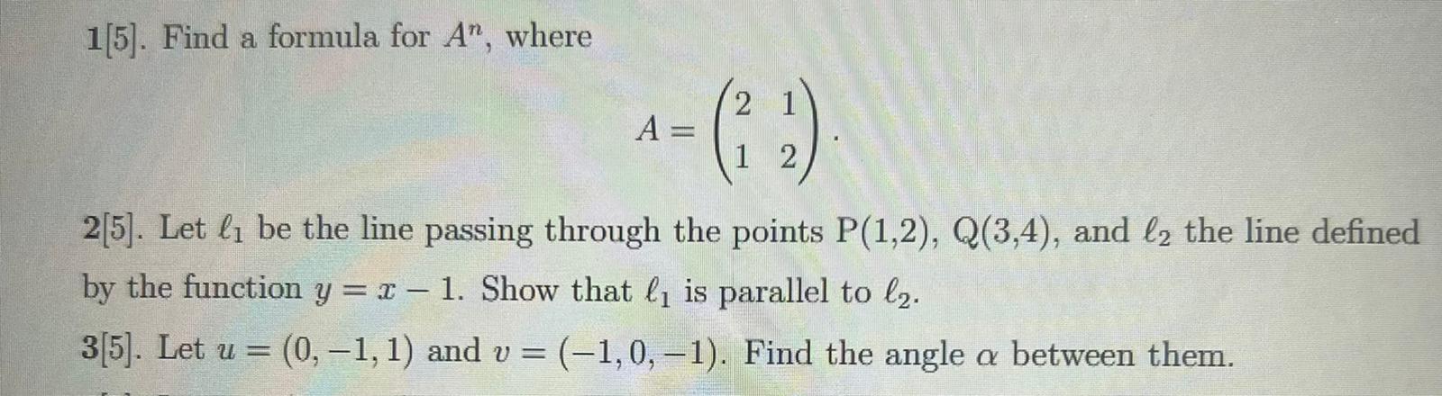 Solved 1[5]. Find a formula for A", where 2 A= (2) 1 2 2[5). | Chegg.com